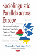 Sociolinguistic Parallels Across Europe: Focus on Lowland Scotland & the Eastern Slavic Countries