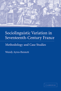 Sociolinguistic Variation in Seventeenth-Century France