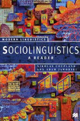 Sociolinguistics: A Reader - Coupland, Nikolas (Editor), and Jaworski, Adam (Editor)