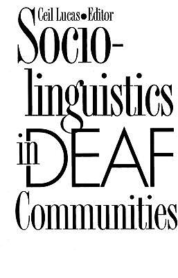 Sociolinguistics in Deaf Communities: Volume 1 - Lucas, Ceil (Editor)