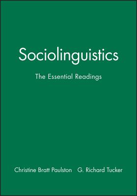 Sociolinguistics: The Essentials Readings - Paulston, Christina Bratt (Editor), and Tucker, G Richard (Editor)