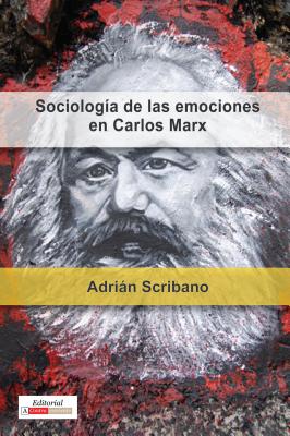 Sociologa de Las Emociones En Carlos Marx - Scribano, Adrin