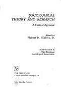 Sociological Theory and Research: A Critical Appraisal - Blalock, H M, Jr.