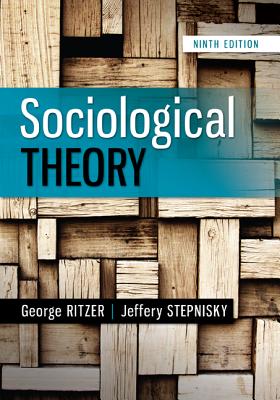 Sociological Theory - Ritzer, George, and Stepnisky, Jeff