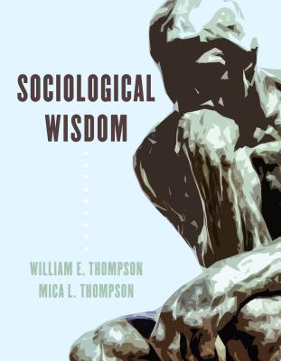 Sociological Wisdom - Thompson, William E, and Thompson, Mica L