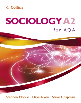 Sociology A2 for AQA - Moore, Stephen, and Aiken, Dave, and Chapman, Steve