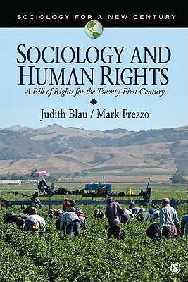 Sociology and Human Rights: A Bill of Rights for the Twenty-First Century - Blau, Judith (Editor), and Frezzo, Mark (Editor)