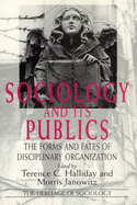 Sociology and Its Publics: The Forms and Fates of Disciplinary Organization