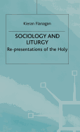 Sociology and Liturgy: Re-Presentations of the Holy