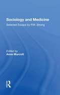 Sociology and Medicine: Selected Essays by P.M. Strong