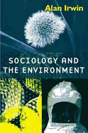 Sociology and the Environment: A Critical Introduction to Society, Nature and Knowledge