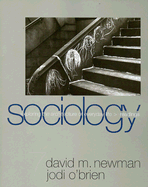 Sociology: Exploring the Architecture of Everyday Life > Readings - Newman, David M (Editor), and O brien, Jodi (Editor)