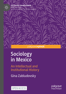 Sociology in Mexico: An Intellectual and Institutional History