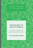 Sociology in South Africa: Colonial, Apartheid and Democratic Forms