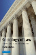 Sociology of Law: Visions of a Scholarly Tradition - Deflem, Mathieu