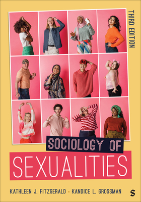 Sociology of Sexualities - Fitzgerald, Kathleen J, and Grossman, Kandice L