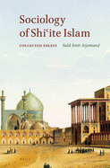 Sociology of Shi ite Islam: Collected Essays