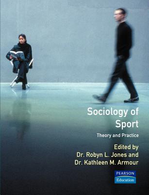 Sociology of Sport - Armour, Kathleen, and Jones, Robyn