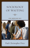 Sociology of Waiting: How Americans Wait