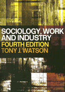 Sociology, Work and Industry: Fifth Edition