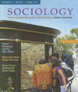 Sociology: Your Compass for a New World, the Brief Edition - Brym, Robert J, and Lie, John