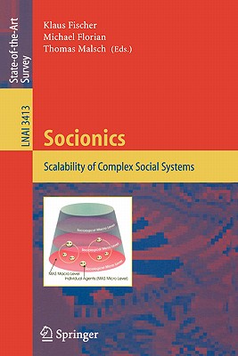 Socionics: Scalability of Complex Social Systems - Fischer, Klaus (Editor), and Florian, Michael (Editor), and Malsch, Thomas (Editor)