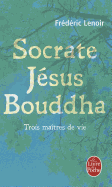 Socrate, Jesus, Bouddha