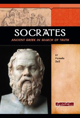 Socrates: Ancient Greek in Search of Truth - Dell, Pamela