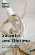 Socrates and Diotima: Sexuality, Religion, and the Nature of Divinity
