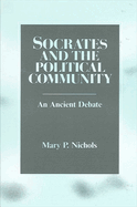 Socrates and the Political Community: An Ancient Debate