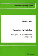 Socrates in October: Dialogues on Incondensable Complexity