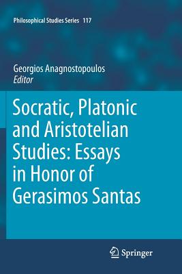 Socratic, Platonic and Aristotelian Studies: Essays in Honor of Gerasimos Santas - Anagnostopoulos, Georgios (Editor)