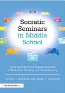Socratic Seminars in Middle School: Texts and Films That Engage Students in Reflective Thinking and Close Reading