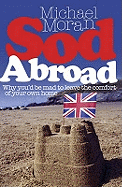 Sod Abroad: Why You'd be Mad to Leave the Comfort of Your Own Home