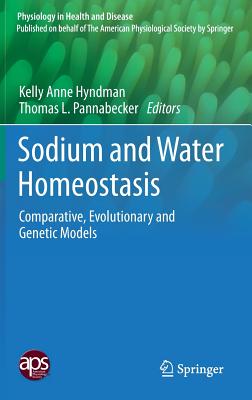 Sodium and Water Homeostasis: Comparative, Evolutionary and Genetic Models - Hyndman, Kelly Anne (Editor), and Pannabecker, Thomas L (Editor)