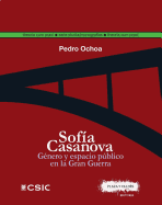 Sof?a Casanova: G?nero Y Espacio Pblico En La Gran Guerra