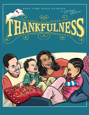 Sofa Time Bible Stories: Thankfulness - Williams, Ca'shanna