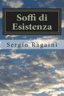 Soffi Di Esistenza: Il Soffio Dell'arte E Della Poesia, Che Trasforma La Vita