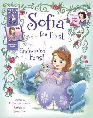Sofia the First the Enchanted Feast: Purchase Includes a Digital Song! - Disney Books, and Hapka, Catherine