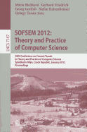 Sofsem 2012: Theory and Practice of Computer Science: 38th Conference on Current Trends in Theory and Practice of Computer Science, Spindler v Mln, Czech Republic, January 21-27, 2012, Proceedings