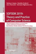 Sofsem 2019: Theory and Practice of Computer Science: 45th International Conference on Current Trends in Theory and Practice of Computer Science, Nov Smokovec, Slovakia, January 27-30, 2019, Proceedings