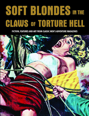 Soft Blondes in the Claws of Torture Hell - Pentangeli, Pep (Editor)