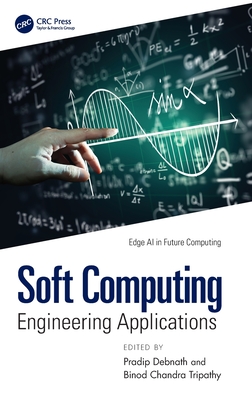 Soft Computing: Engineering Applications - Debnath, Pradip (Editor), and Tripathy, Binod Chandra (Editor)