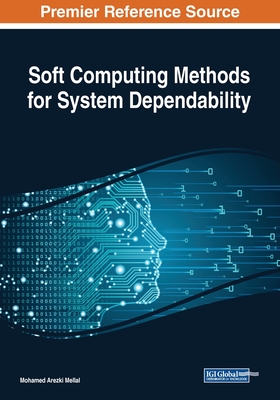 Soft Computing Methods for System Dependability - Mellal, Mohamed Arezki (Editor)