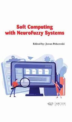 Soft Computing with Neurofuzzy Systems - Pehcevski, Jovan (Editor)