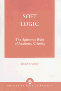 Soft Logic: The Epistemic Role of Aesthetic Criteria