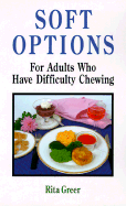 Soft Options: For Adults Who Have Difficulty Chewing