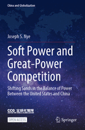 Soft Power and Great-Power Competition: Shifting Sands in the Balance of Power between the United States and China