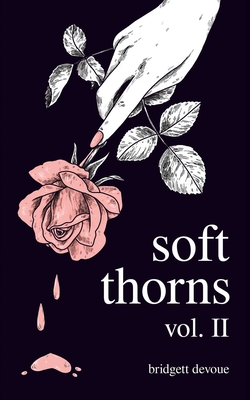 Soft Thorns Vol. II - Devoue, Bridgett