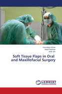 Soft Tissue Flaps in Oral and Maxillofacial Surgery